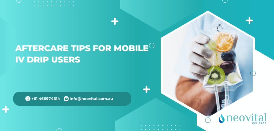 Aftercare Tips for Mobile IV Drip Users