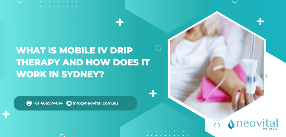 What Is Mobile IV Drip Therapy and How Does It Work in Sydney What Is Mobile IV Drip Therapy and How Does It Work in Sydney