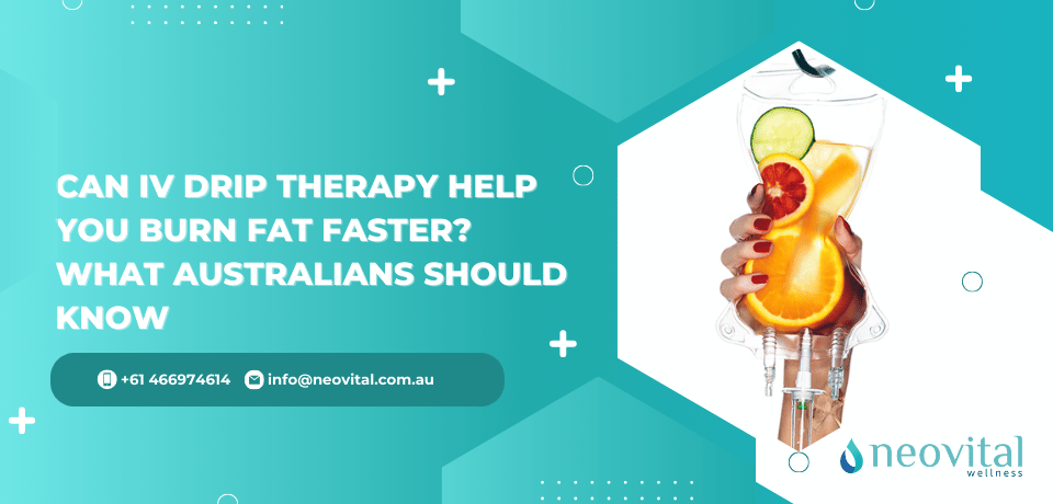 Can IV Drip Therapy Help You Burn Fat Faster What Australians Should Know